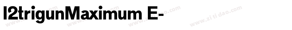 I2trigunMaximum E字体转换